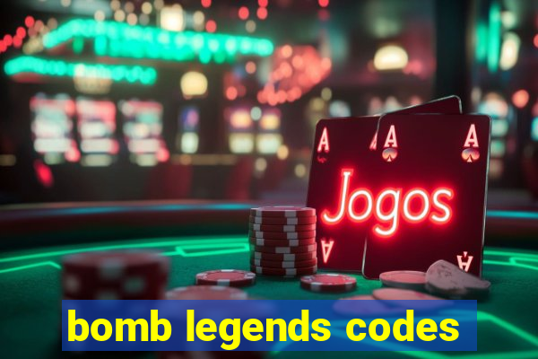 bomb legends codes